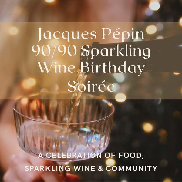 Jacques Pépin 90/90 Sparkling Wine Birthday Soirée